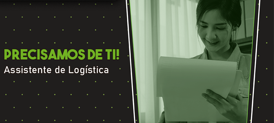 Recrutamento - Assistente de Logística 